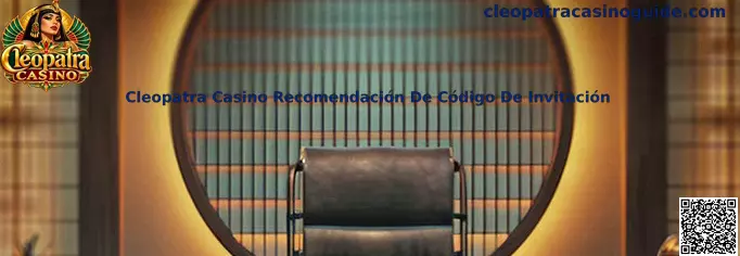 Imagen ilustrativa de la guía sobre recomendaciones de códigos de invitación de Cleopatra Casino