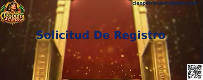 Guía informativa sobre la Solicitud De Registro en Cleopatra Casino