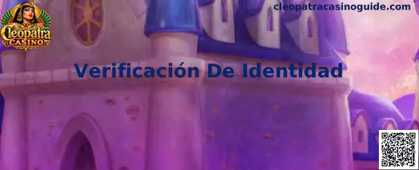 Proceso de Verificación De Identidad en Cleopatra Casino
