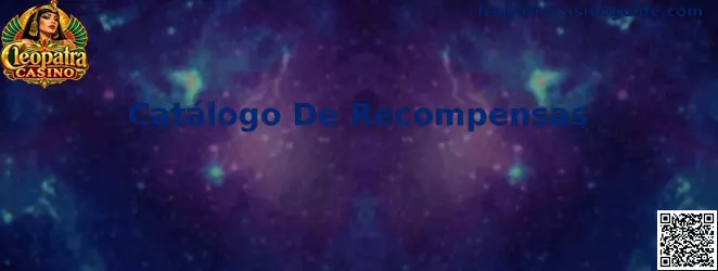 Catálogo De Recompensas en Cleopatra Casino México