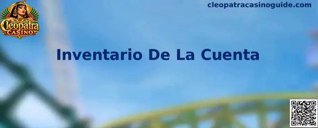 Inventario De La Cuenta en Cleopatra Casino