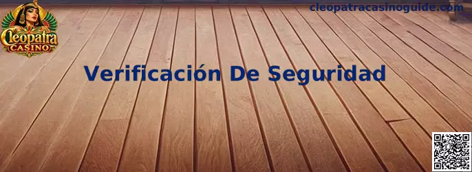 Verificación De Seguridad en Cleopatra Casino