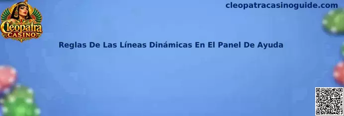 Ilustración de las reglas de líneas dinámicas y las trayectorias de pago en el panel de ayuda de Cleopatra Casino