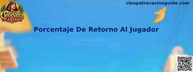 Imagen informativa sobre el porcentaje de retorno al jugador y su interpretación estadística en Cleopatra Casino