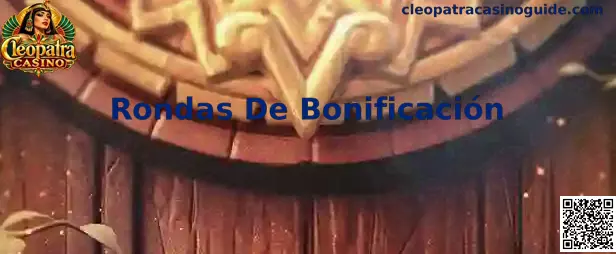 Guía visual sobre Rondas De Bonificación en Cleopatra Casino