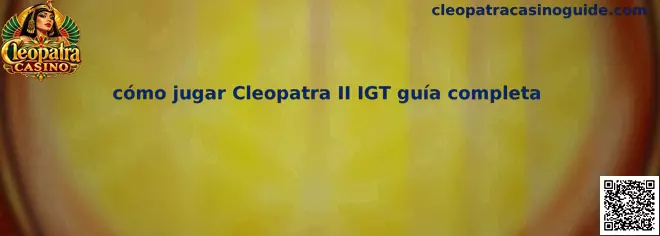 Imagen ilustrativa de la guía para aprender a jugar Cleopatra II de IGT
