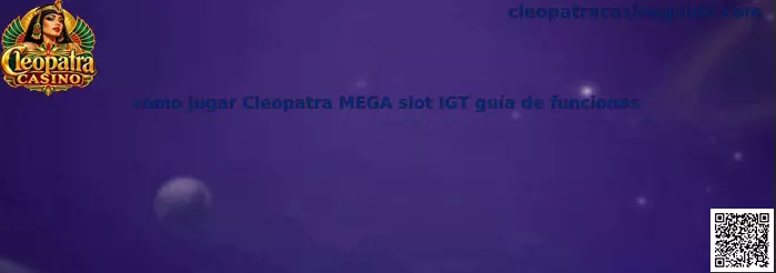 Cómo jugar Cleopatra MEGA slot IGT guía de funciones