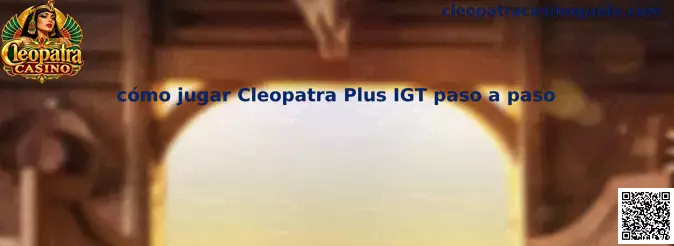 Imagen ilustrativa de la guía para aprender cómo jugar Cleopatra Plus de IGT paso a paso
