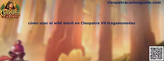 Cómo usar el wild móvil en Cleopatra VII tragamonedas