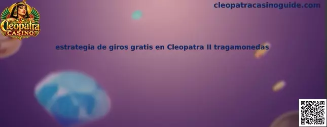 Imagen ilustrativa de la estrategia de giros gratis en la tragamonedas Cleopatra II