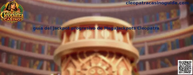 Guía del jackpot progresivo de MegaJackpots Cleopatra