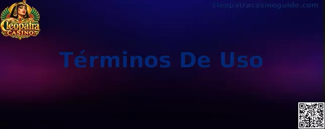 Información sobre Términos De Uso de Cleopatra Casino