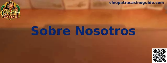 Sobre Nosotros de Cleopatra Casino