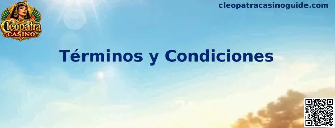 Información sobre los Términos y Condiciones de Cleopatra Casino